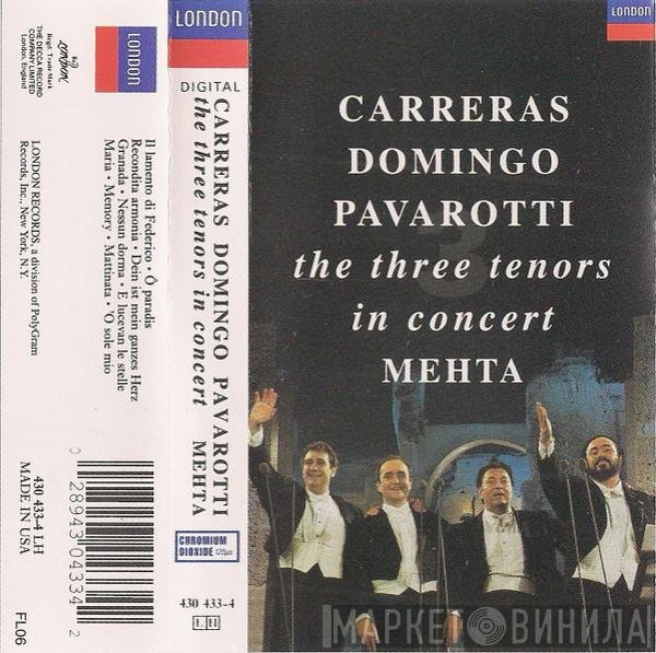 José Carreras, Placido Domingo, Luciano Pavarotti, Zubin Mehta  - The Three Tenors In Concert