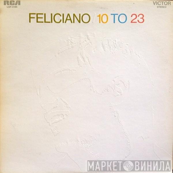 José Feliciano  - 10 To 23