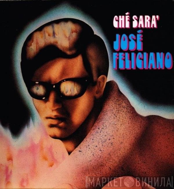 José Feliciano  - Ché Sara'