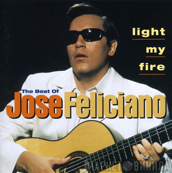 José Feliciano - Light My Fire The Best Of José Feliciano