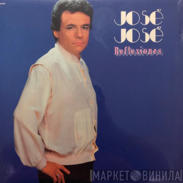 José José  - Reflexiones