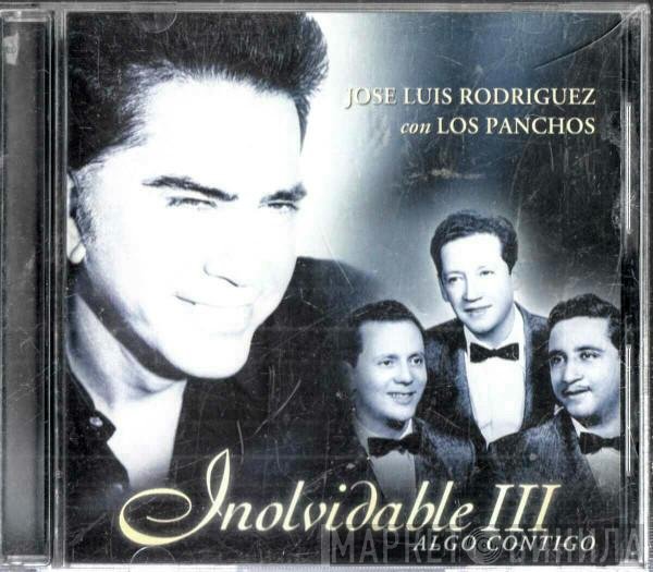 José Luis Rodríguez Con Trio Los Panchos  - Inovlidable III - Algo Contigo