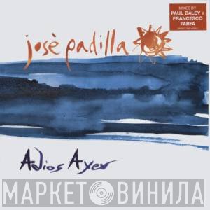 José Padilla  - Adios Ayer
