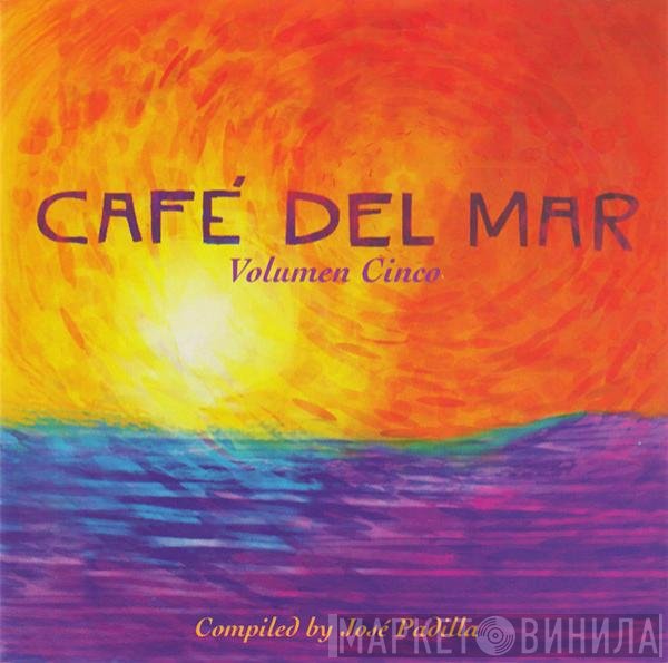 José Padilla - Café Del Mar (Volumen Cinco)
