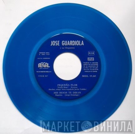 Jose Guardiola Y Su Orquesta - Pequeña Flor / Mis Besos Te Dirán / Mackie El Navaja / Ten Piedad