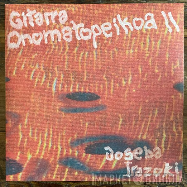 Joseba Irazoki - Gitarra Onomatopeikoa II