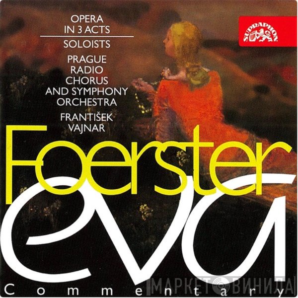 Josef Bohuslav Foerster - Czech Radio Choir And Prague Radio Symphony Orchestra, František Vajnar  - Eva