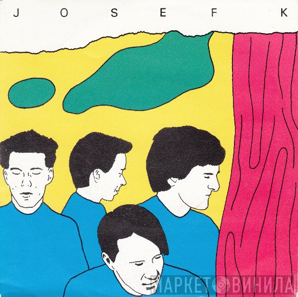 Josef K  - Sorry For Laughing