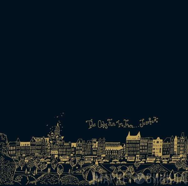 Josef K  - The Only Fun In Town