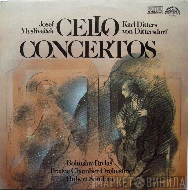 Josef Mysliveček, Carl Ditters von Dittersdorf, Bohuslav Pavlas, Prague Chamber Orchestra, Hubert Soudant  - Cello Concertos