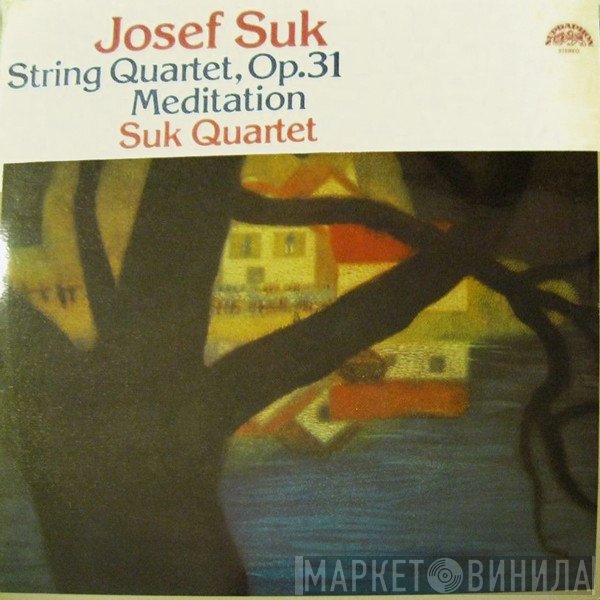 Josef Suk , Suk Quartet - String Quartet, Op.31 • Meditation