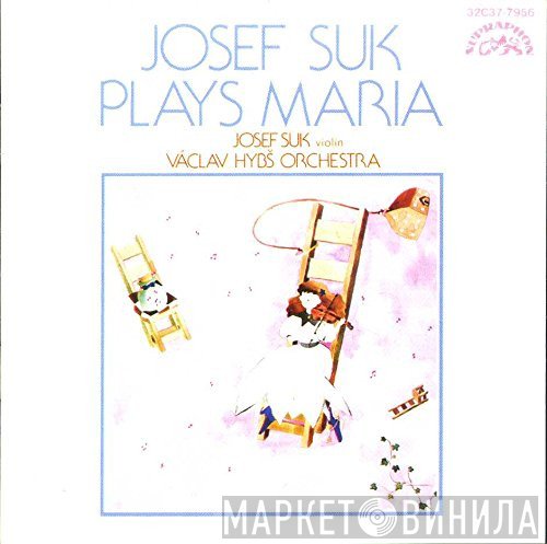 Josef Suk, Václav Hybš Orchestra - Josef Suk Plays Maria