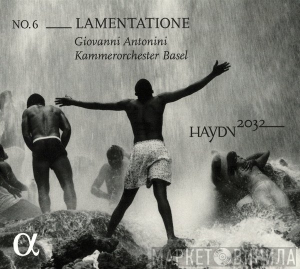Joseph Haydn – Giovanni Antonini, Kammerorchester Basel  - Lamentatione