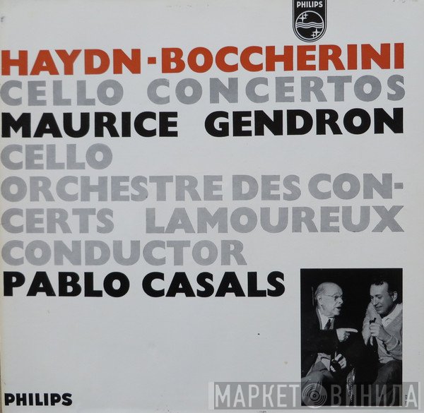 Joseph Haydn / Luigi Boccherini - Maurice Gendron Cello / Orchestre Des Concerts Lamoureux / Conductor Pablo Casals  - Cello Concertos