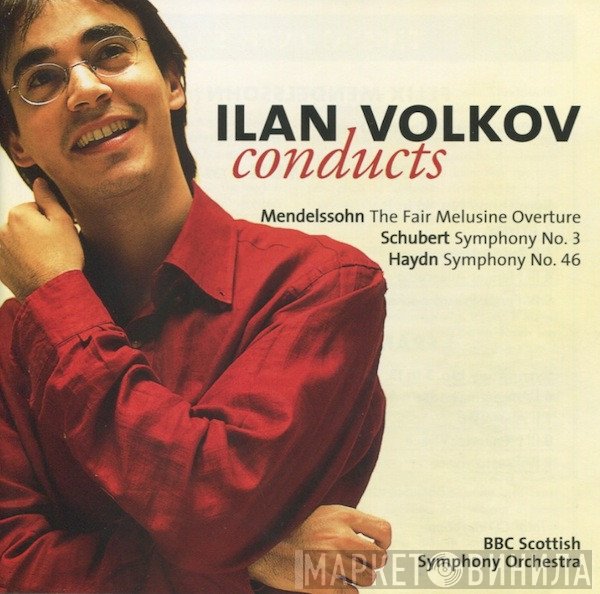 Joseph Haydn, Franz Schubert, Ilan Volkov, Felix Mendelssohn-Bartholdy, BBC Scottish Symphony Orchestra - The Fair Melusine Overture / Symphony No. 3 / Symphony No. 46