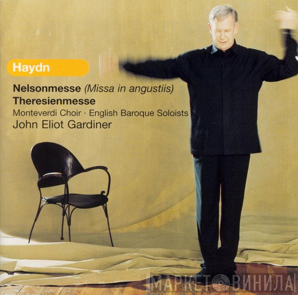 Joseph Haydn, John Eliot Gardiner, The Monteverdi Choir, The English Baroque Soloists - Nelsonmesse (Missa In Angustiis) / Theresienmesse