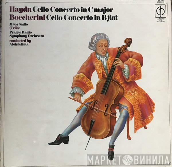 Joseph Haydn, Luigi Boccherini, Prague Radio Symphony Orchestra, Miloš Sádlo - Cello Concerto In C Major  / Cello Concerto In B Flat