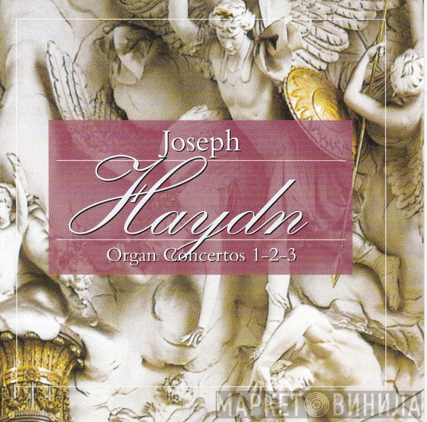 Joseph Haydn, Bohdan Warchal, Slovak Chamber Orchestra, Ferdinand Klinda - Organ Concertos 1-2-3