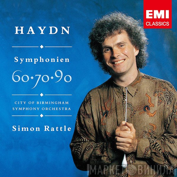 Joseph Haydn, City Of Birmingham Symphony Orchestra, Sir Simon Rattle - Symphonien 60 ♦ 70 ♦ 90