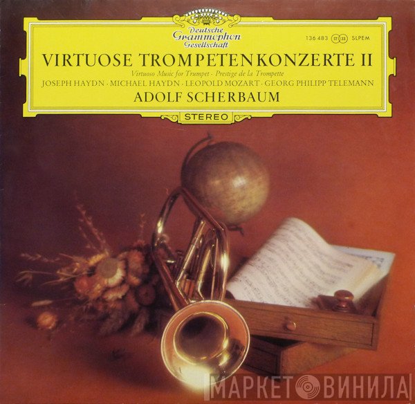 Joseph Haydn, Georg Philipp Telemann, Michael Haydn, Leopold Mozart, Adolf Scherbaum - Virtuose Trompetenkonzerte II