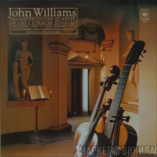 Joseph Haydn, John Williams , Rudolf Straube - John Williams Plays Haydn Guitar Quartet, Op. 2 No. 2 Straube Sonatas