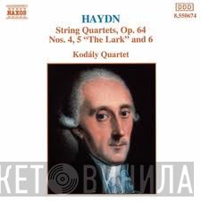 Joseph Haydn, Kodály Quartet - String Quartets Op. 64 - Nos. 4, 5 "The Lark" And 6