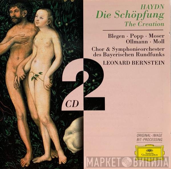 Joseph Haydn, Leonard Bernstein, Kurt Ollmann, Symphonie-Orchester Des Bayerischen Rundfunks, Chor Des Bayerischen Rundfunks, Thomas Moser, Kurt Moll, Lucia Popp, Judith Blegen - Die Schöpfung = The Creation