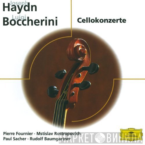 Joseph Haydn, Luigi Boccherini - Pierre Fournier, Mstislav Rostropovich, Paul Sacher, Rudolf Baumgartner  - Cellokonzerte
