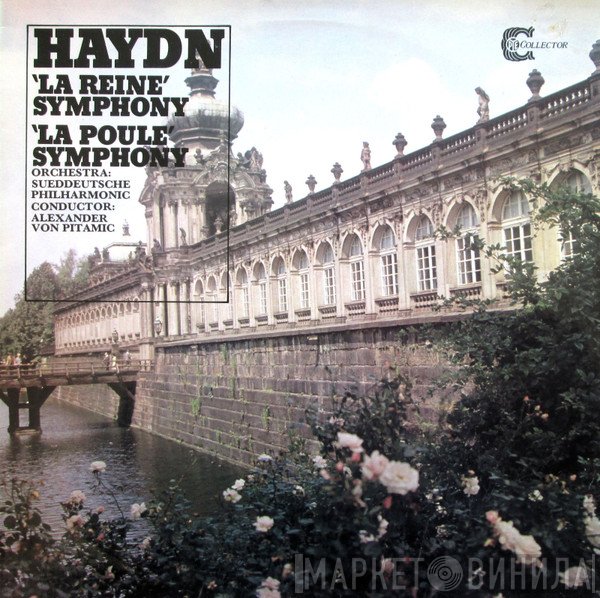 Joseph Haydn, Süddeutsche Philharmonie, Alexander von Pitamic - 'La Reine' Symphony & 'La Poule' Symphony