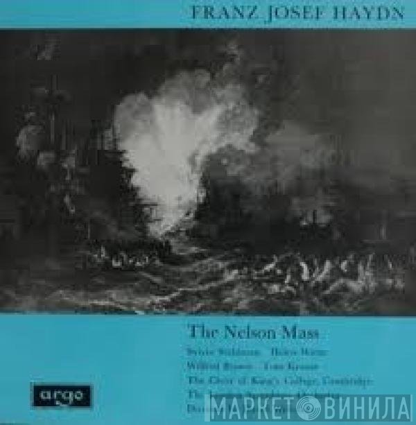 Joseph Haydn, Sylvia Stahlman, Helen Watts, Wilfred Brown, Tom Krause, The King's College Choir Of Cambridge, The London Symphony Orchestra, David Willcocks - The Nelson Mass