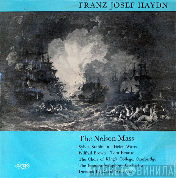 Joseph Haydn, The King's College Choir Of Cambridge, The London Symphony Orchestra, David Willcocks - The Nelson Mass