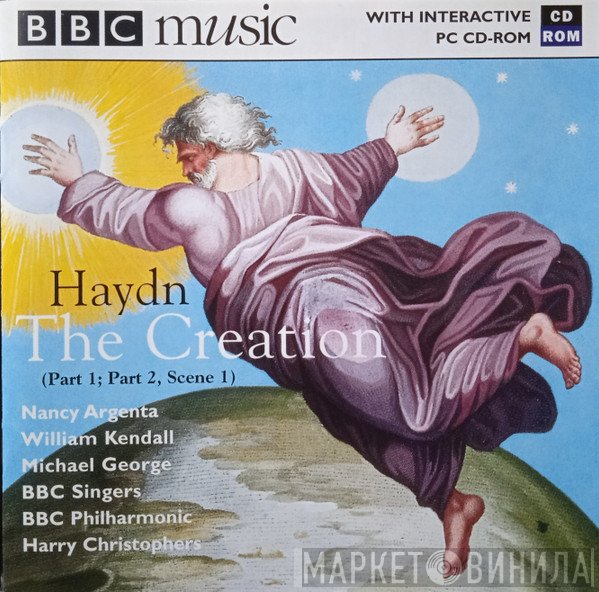 Joseph Haydn, William Kendall, BBC Singers, Harry Christophers, Nancy Argenta, BBC Philharmonic, Michael George  - The Creation (Part 1; Part 2, Scene 1)