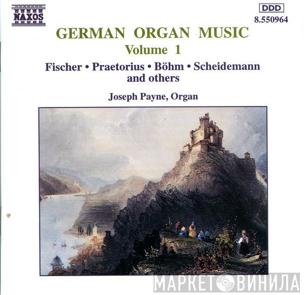 Joseph Payne - German Organ Music Volume 1