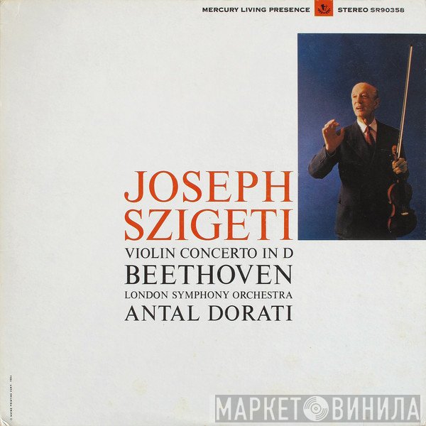 Joseph Szigeti, Ludwig van Beethoven, The London Symphony Orchestra, Antal Dorati  - Violin Concerto In D