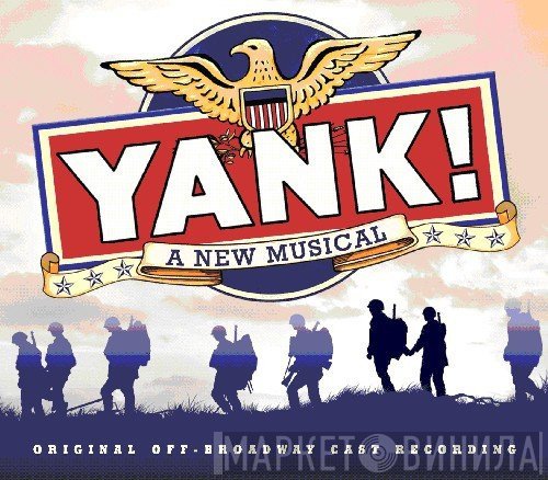 Joseph Zellnik - Yank! - A New Musical