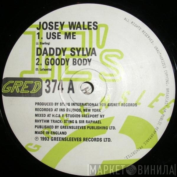 Josey Wales, Daddy Sylva - Use Me / Goody Body