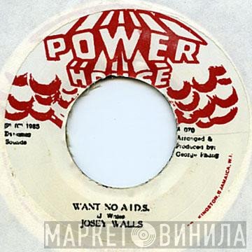 Josey Wales - Want No A.I.D.S