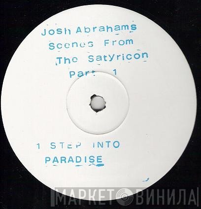 Josh Abrahams - Scenes From The Satyricon Part 1