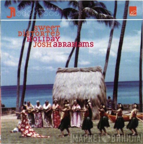 Josh Abrahams  - Sweet Distorted Holiday