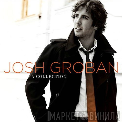 Josh Groban  - A Collection