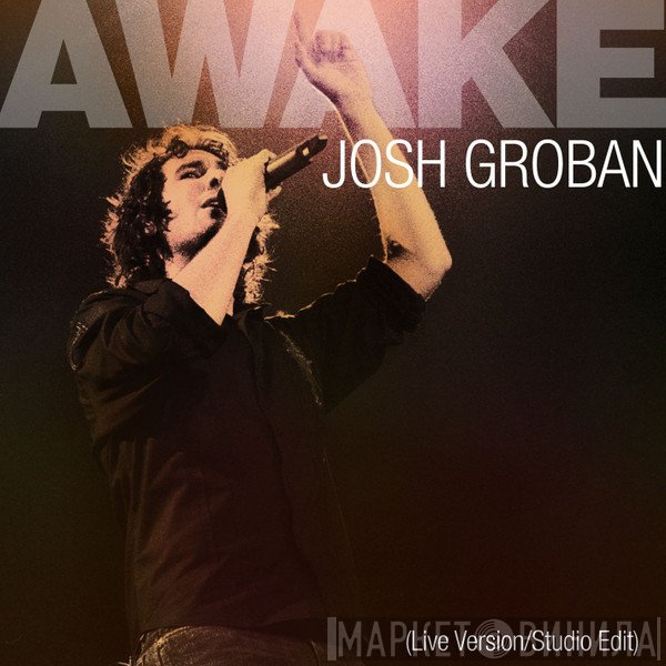 Josh Groban  - Awake