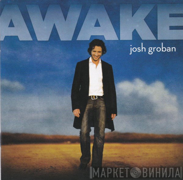 Josh Groban  - Awake