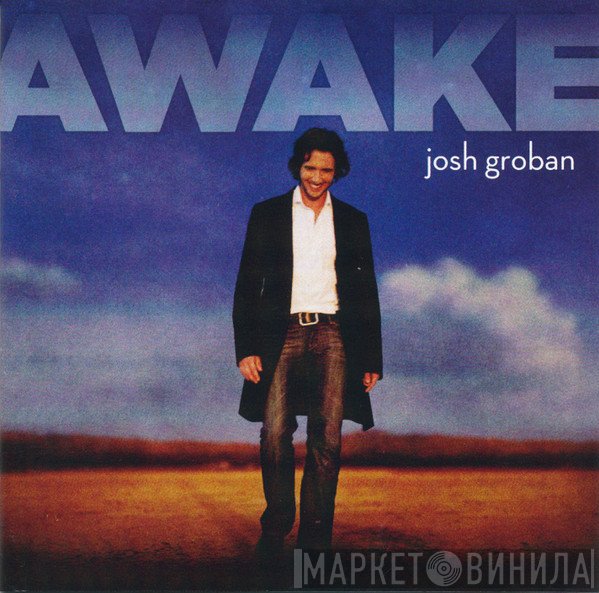 Josh Groban  - Awake