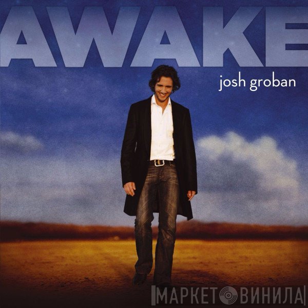 Josh Groban  - Awake
