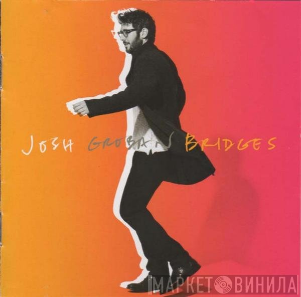 Josh Groban  - Bridges