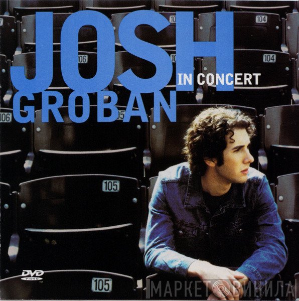 Josh Groban  - Josh Groban In Concert