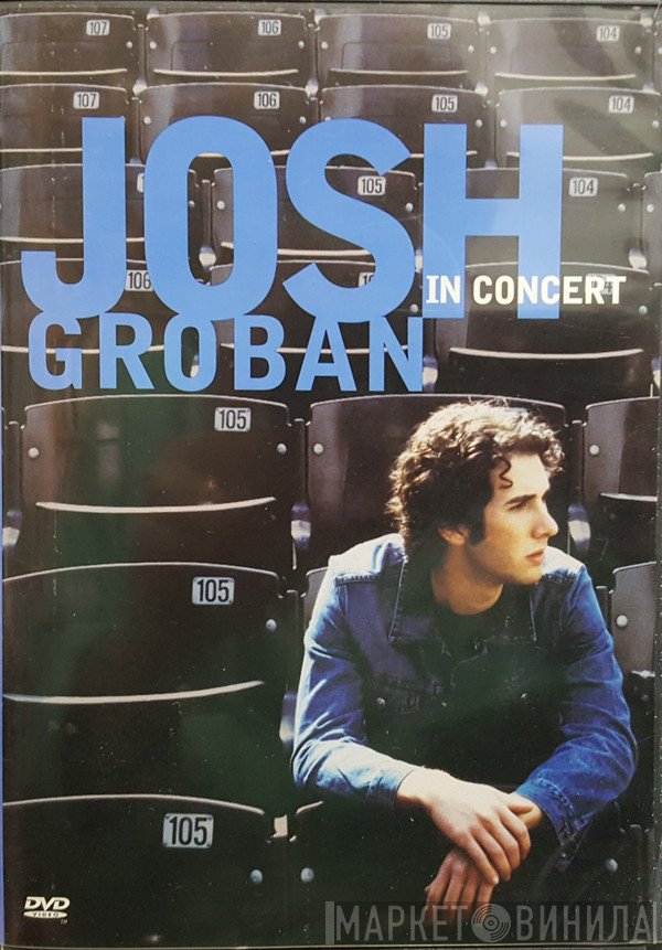 Josh Groban  - Josh Groban In Concert