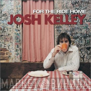Josh Kelley  - For The Ride Home