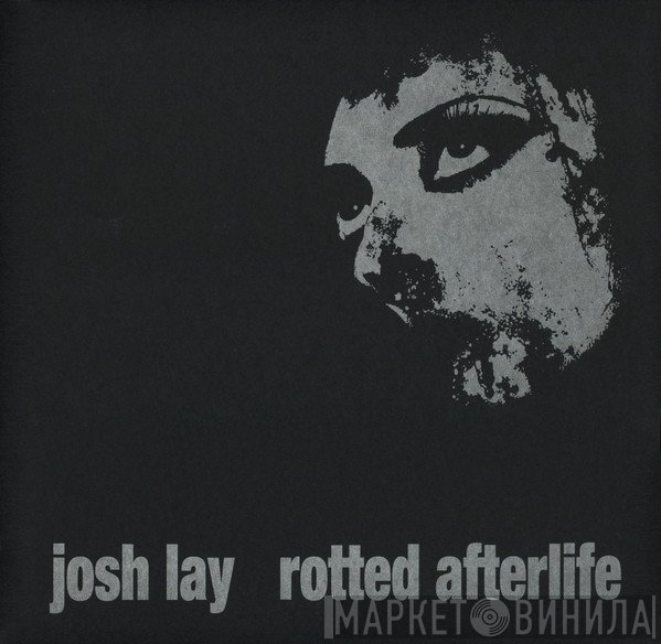 Josh Lay  - Rotted Afterlife