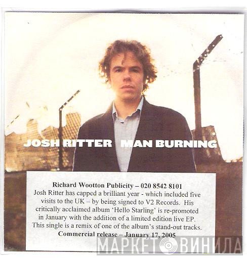 Josh Ritter  - Man Burning